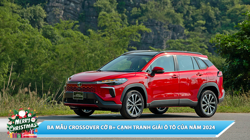 BA MẪU CROSSOVER CỠ B+ CẠNH TRANH GIẢI Ô TÔ CỦA NĂM 2024