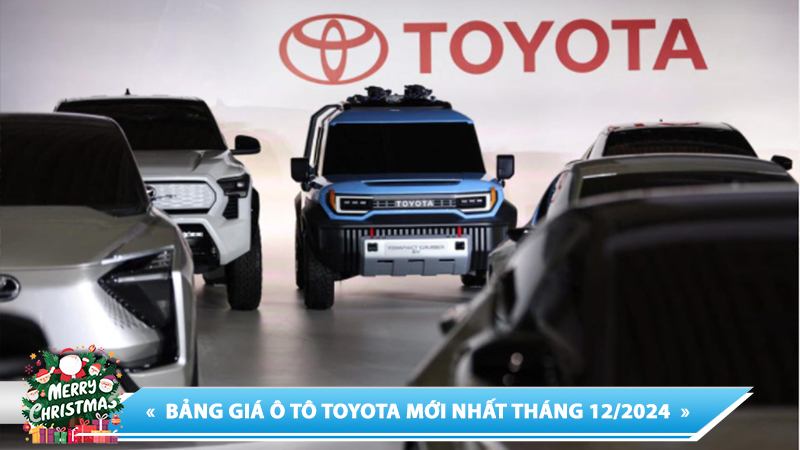BẢNG GIÁ Ô TÔ TOYOTA MỚI NHẤT THÁNG 12/2024