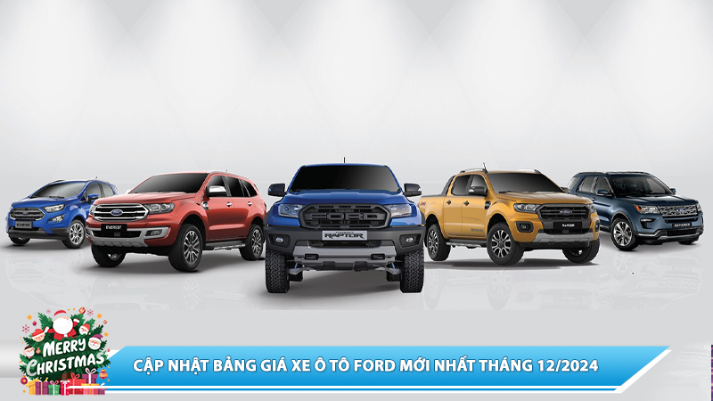 BẢNG GIÁ XE Ô TÔ FORD CẬP NHẬT MỚI NHẤT THÁNG 12/2024