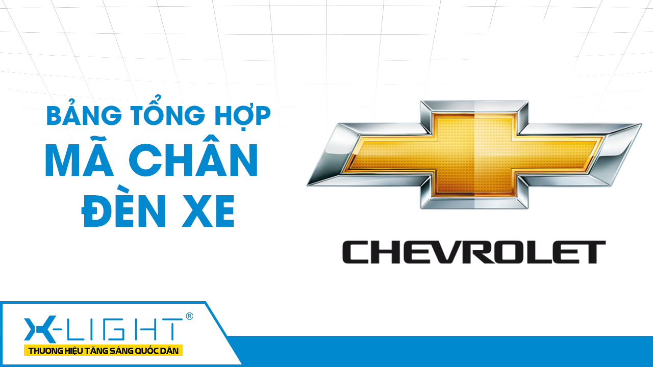 Bảng tổng hợp chân đèn các dòng xe Chevrolet