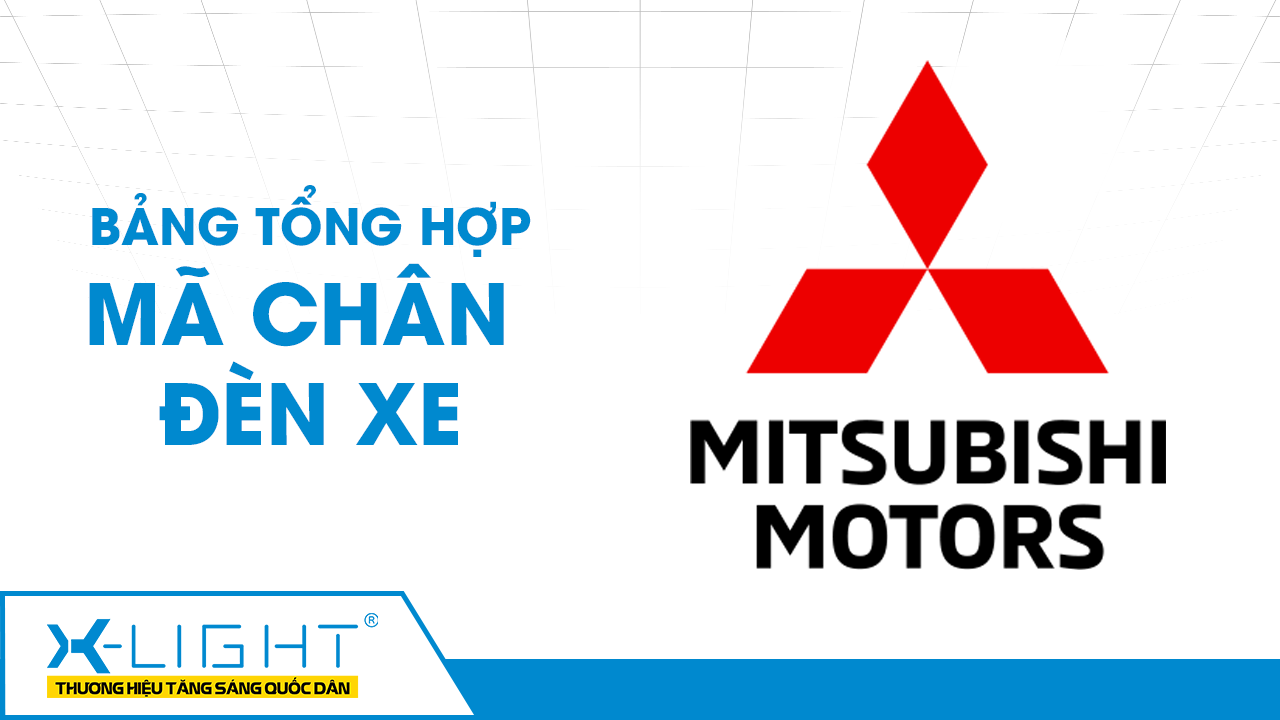 Bảng tổng hợp chân đèn xe Mitsubishi