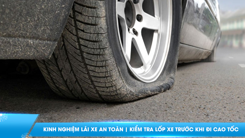 Kinh nghiệm lái xe an toàn | Kiểm tra lốp xe trước khi đi cao tốc