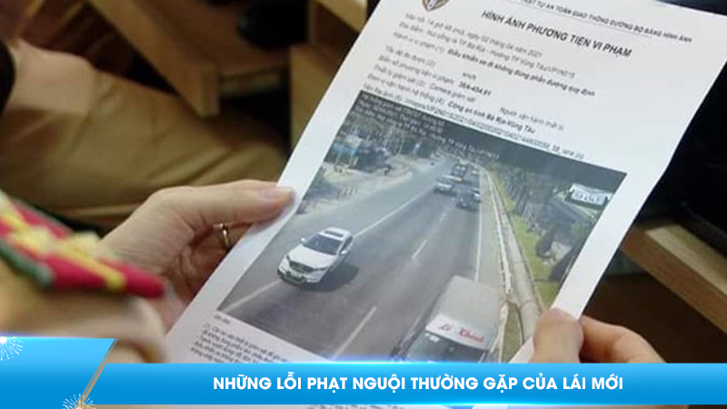 Những lỗi phạt nguội thường gặp của lái mới | Kỹ năng lái xe an toàn