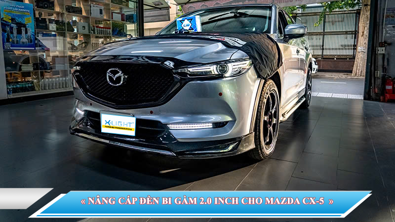 NÂNG CẤP ĐÈN BI GẦM 2.0 INCH CHO MAZDA CX-5 - GIẢI PHÁP CHO XE GẦM HẸP