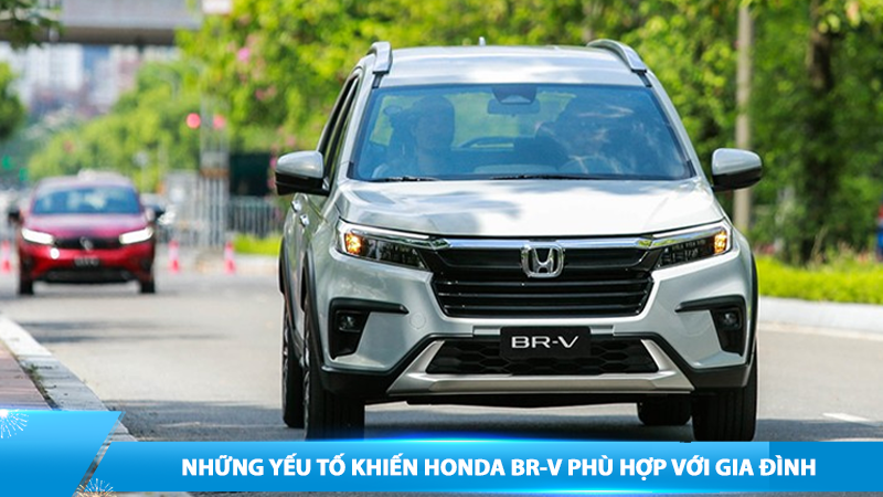 Những yếu tố khiến Honda BR-V phù hợp với gia đình