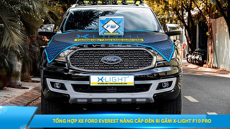 TỔNG HỢP XE FORD EVEREST NÂNG CẤP ĐÈN BI GẦM X-LIGHT F10 PRO