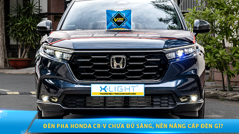 Đèn pha Honda CR-V chưa đủ sáng, nên nâng cấp đèn gì?