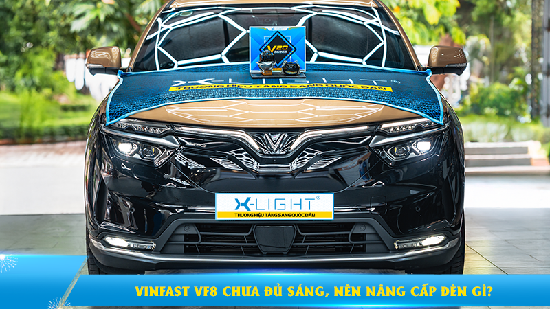 VinFast VF8 không sáng, nên nâng cấp đèn gì?