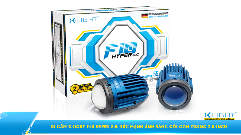 Bi gầm X-Light F10 Hyper 2.0: Sức mạnh ánh sáng gói gọn trong 2.0 inch