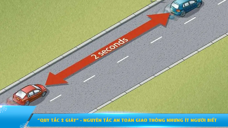 “Quy tắc 2 giây” - Nguyên tắc an toàn giao thông nhưng ít người biết