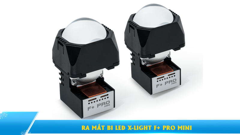 Ra mắt bi LED X-Light F+ Pro Mini - Sự lựa chọn đáng giá trong phân khúc 1.5 inch