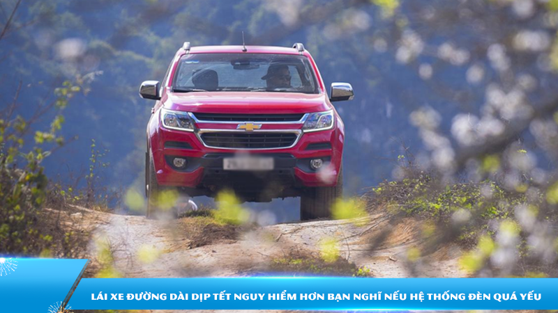 Lái xe đường dài dịp Tết nguy hiểm hơn bạn nghĩ nếu hệ thống đèn quá yếu