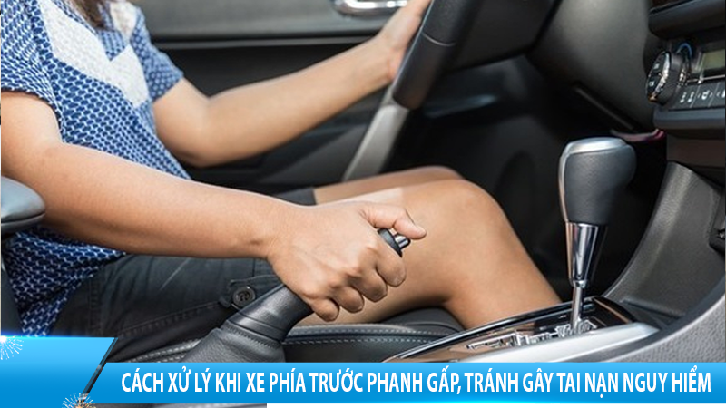 Cách xử lý khi xe phía trước phanh gấp, tránh gây tai nạn nguy hiểm
