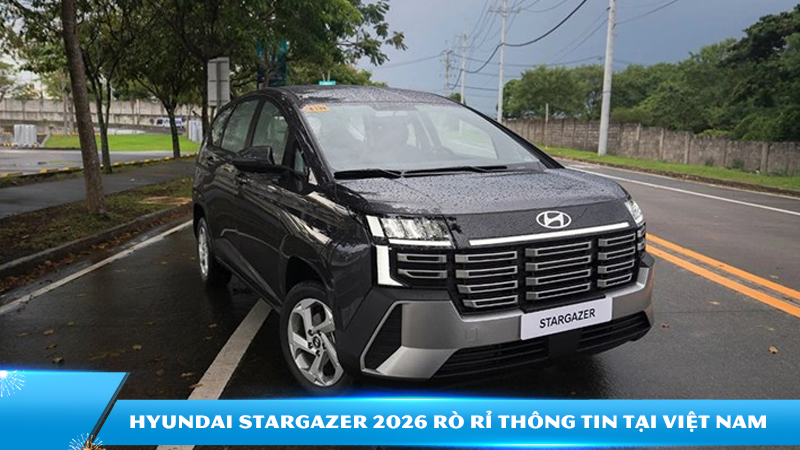Hyundai Stargazer 2026 rò rỉ thông tin tại Việt Nam, thiết kế mới dễ tiếp cận hơn