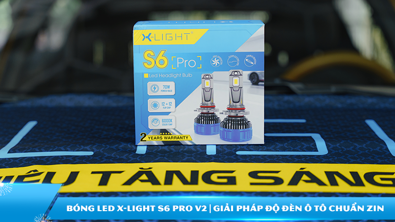 Bóng LED X-Light S6 Pro V2 | Giải pháp độ đèn ô tô chuẩn zin và những dòng xe tương thích