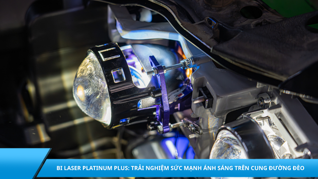 Bi Laser Platinum Plus: Trải nghiệm sức mạnh ánh sáng trên những cung đường đèo